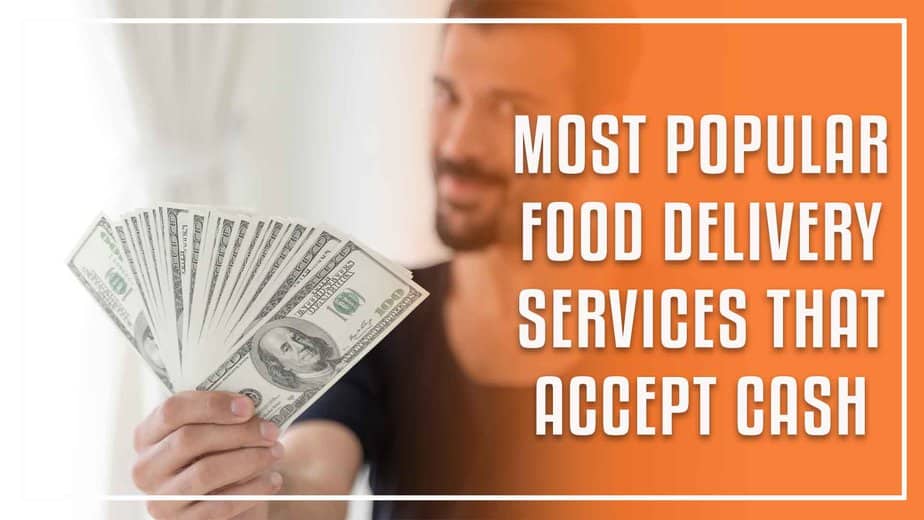 Food Delivery Services That Accept Cash