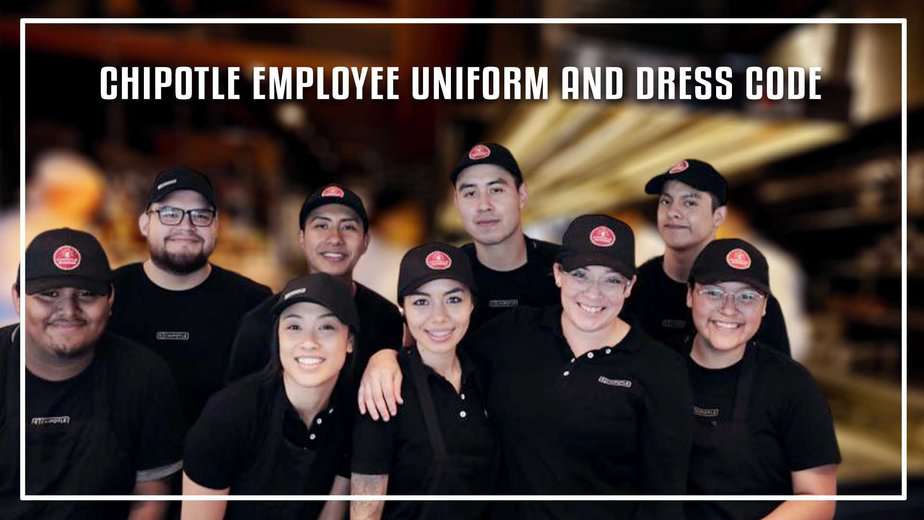 Chipotle Employee Uniform and Dress Code
