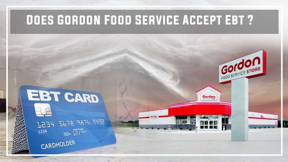 Does Gordon Food Service Accept EBT