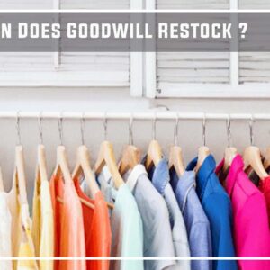 When Does Goodwill Restock Their Shelves In 2023?