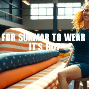 A variety of lightweight fabrics ideal for summer wear, showcasing styles for hot weather.
